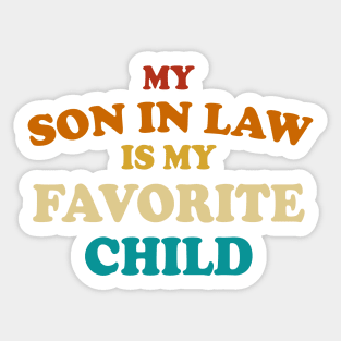 My Son In Law Is My Favorite Child Sticker